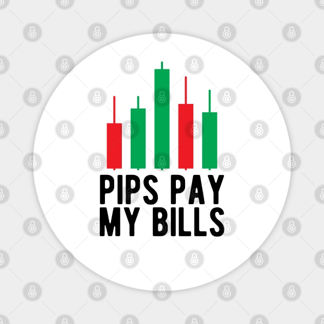 Forex Trader - Pips pay my bills Magnet by KC Happy Shop